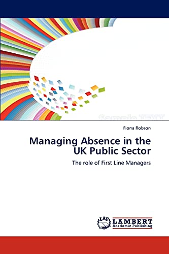 Managing Absence in the UK Public Sector: The role of First Line Managers