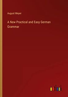 A New Practical and Easy German Grammar