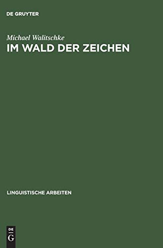 Im Wald der Zeichen: Linguistik und Anthropologie. Das Werk von Claude Lévi-Strauss (Linguistische Arbeiten, 331, Band 331)