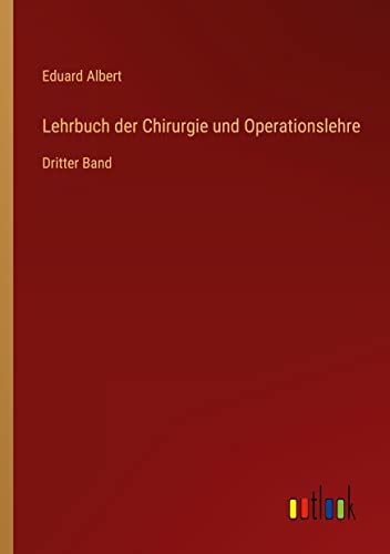 Lehrbuch der Chirurgie und Operationslehre: Dritter Band