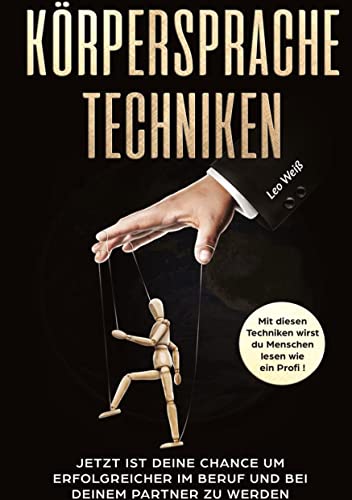 Körpersprache Techniken: Mit diesen Techniken wirst du Menschen lesen wie ein Profi!