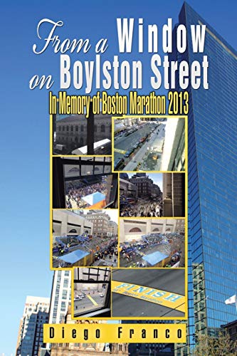From a Window on Boylston Street: In Memory of Boston Marathon 2013