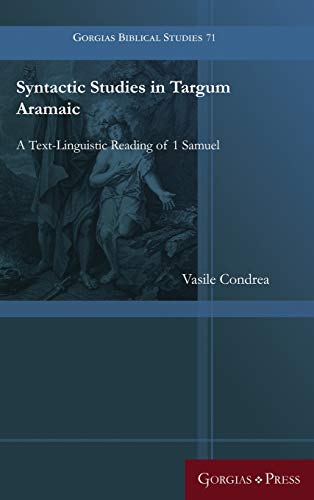 Syntactic Studies in Targum Aramaic: A Text-Linguistic Reading of 1 Samuel (Gorgias Biblical Studies, Band 71)