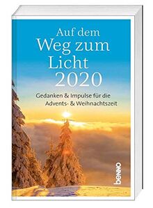 Auf dem Weg zum Licht 2020: Gedanken und Impulse für die Advents- und Weihnachtszeit