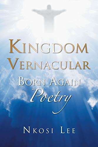 Kingdom Vernacular: Born Again Poetry