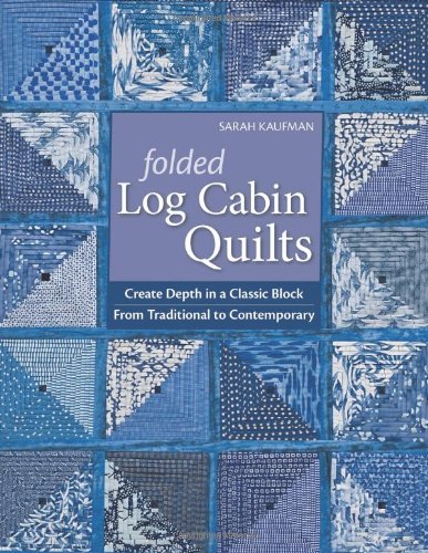 Sarah Kaufman Folded Log Cabin Quilts, Create Depth In A Classic Black, From Traditional To Contemporary