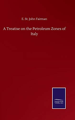 A Treatise on the Petroleum Zones of Italy