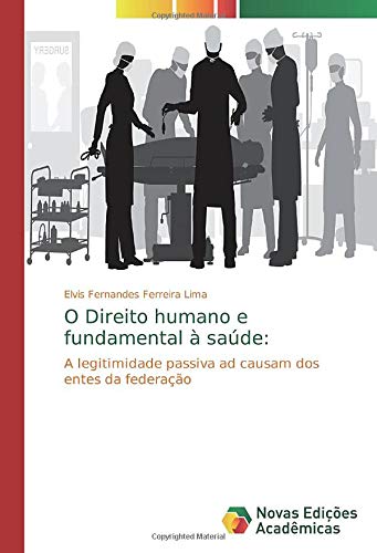 O Direito humano e fundamental à saúde:: A legitimidade passiva ad causam dos entes da federação