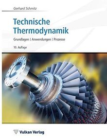 Technische Thermodynamik: Grundlagen - Anwendungen - Prozesse