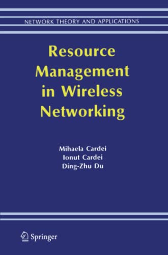 Resource Management in Wireless Networking (Network Theory and Applications, Band 16)