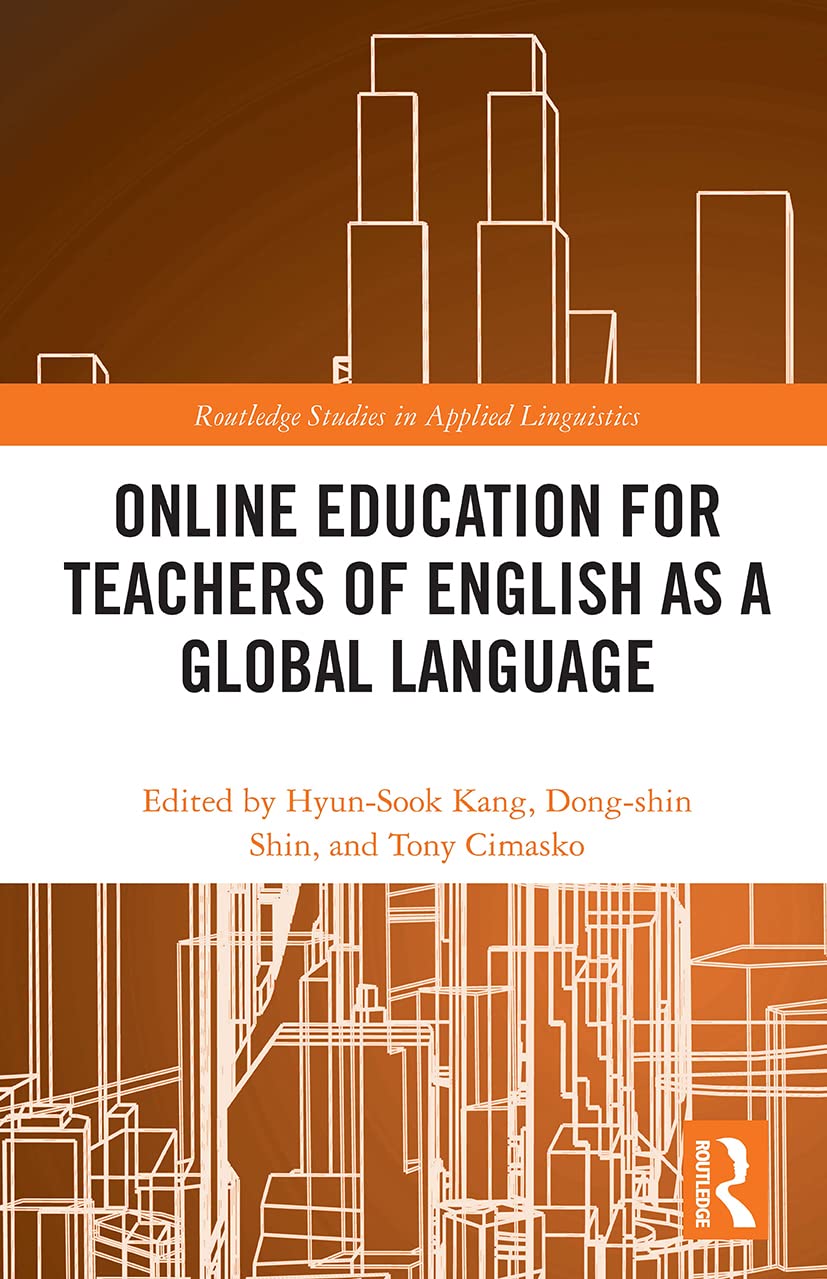 Online Education for Teachers of English as a Global Language (Routledge Studies in Applied Linguistics)