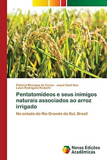 Pentatomídeos e seus inimigos naturais associados ao arroz irrigado: No estado do Rio Grande do Sul, Brasil