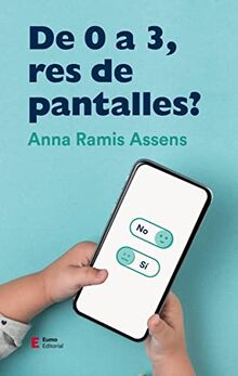 De 0 a 3, res de pantalles? (Educació i família, Band 6)