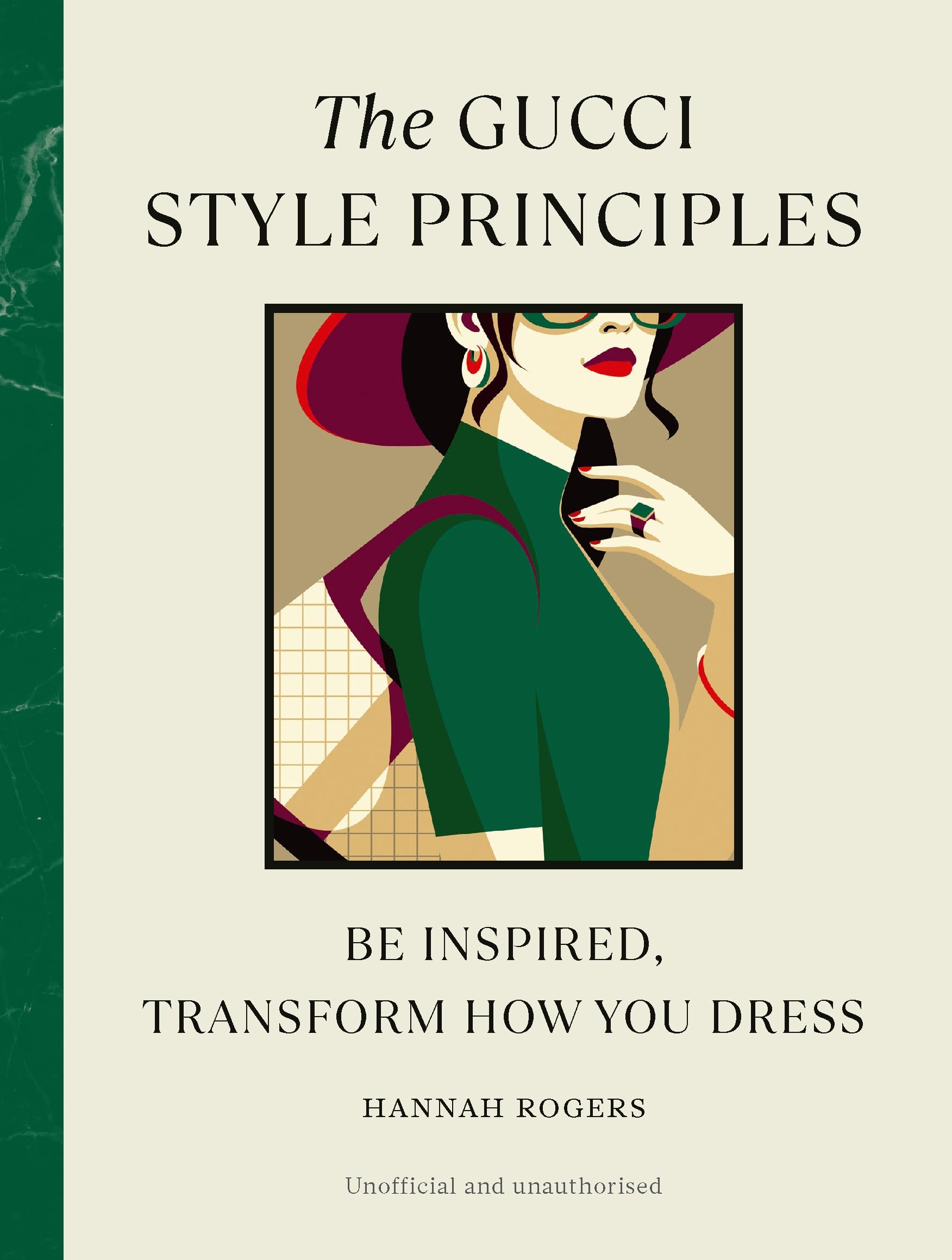 The Gucci Style Principles: Be Inspired, Transform How You Dress (Style Principles, 3)