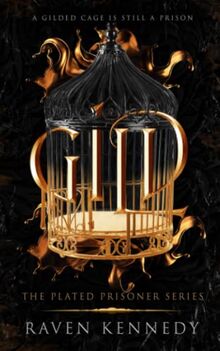 Gild (The Plated Prisoner Series, Band 1)