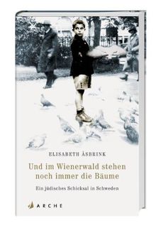 Asbrink, Und im Wienerwald stehen noch immer die Bäume: Ein jüdisches Familienschicksal