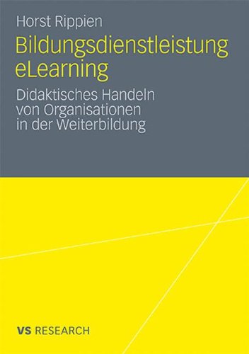 Bildungsdienstleistung eLearning: Didaktisches Handeln von Organisationen in der Weiterbildung (German Edition)