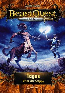 Beast Quest Legend 4 - Tagus, Prinz der Steppe: mit farbigen Illustrationen