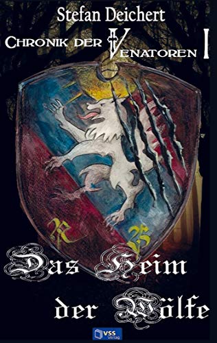 Das Heim der Wölfe : Chronik der Venatoren I