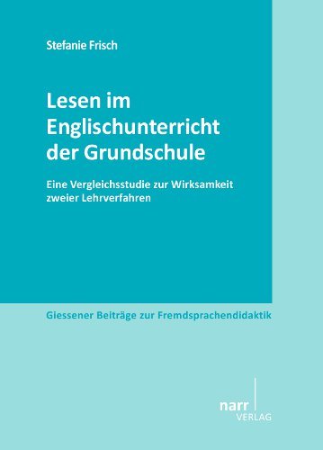 Lesen im Englischunterricht der Grundschule: Eine Vergleichsstudie zur Wirksamkeit zweier Lehrverfahren