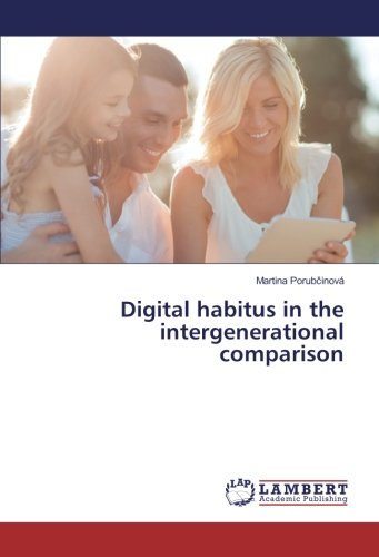 Digital habitus in the intergenerational comparison