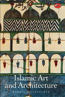 Islamic Art and Architecture (World of Art)