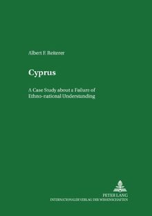 Cyprus: Case Study about a Failure of Ethno-national Understanding (Minderheiten und Minderheitenpolitik in Europa)