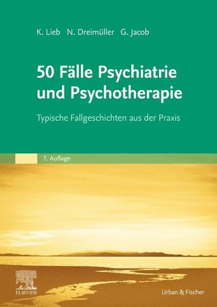 Dreimüller, Nadine: 50 Fälle Psychiatrie und Psychotherapie