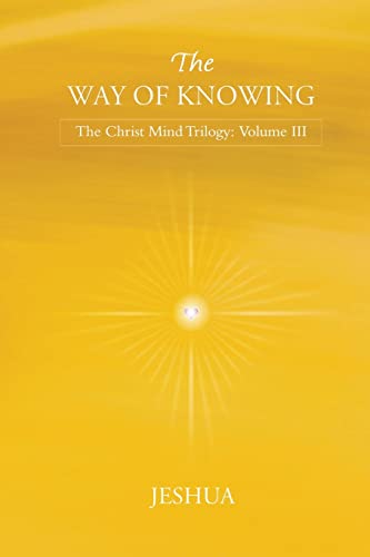 The Way of Knowing: Christ Mind Trilogy: Volume III