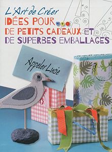 Idées pour de petits cadeaux et de superbes emballages