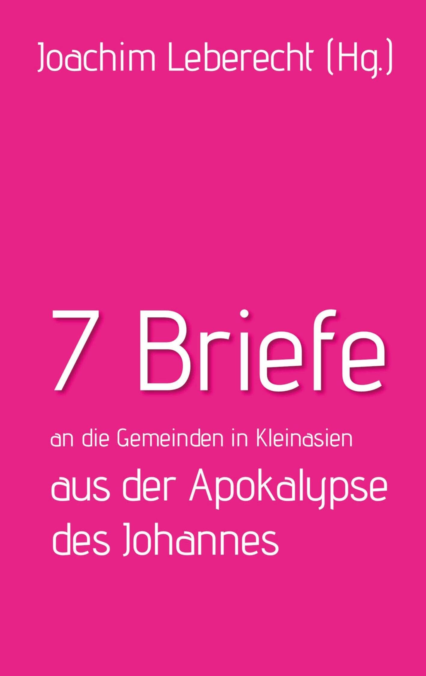 7 Briefe an die Gemeinden in Kleinasien aus der Apokalypse des Johannes