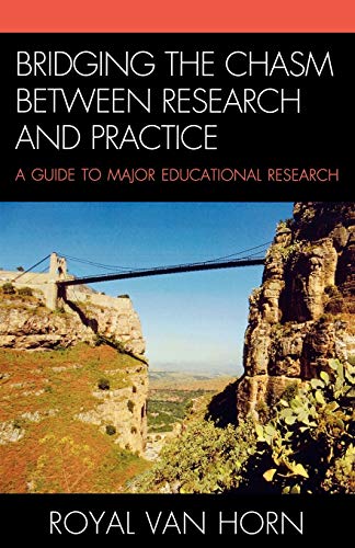 Bridging the Chasm Between Research and Practice: A Guide to Major Educational Research