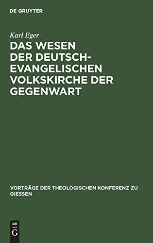 Das Wesen der deutsch-evangelischen Volkskirche der Gegenwart (Vorträge der Theologischen Konferenz zu Giessen, 24, Band 24)