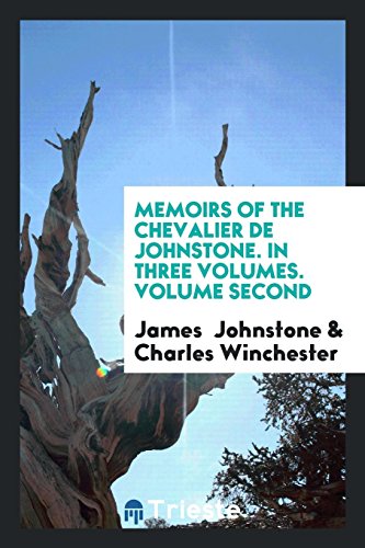 Memoirs of the Chevalier de Johnstone. In Three Volumes. Volume Second