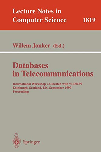 Databases in Telecommunications: International Workshop, Co-located with VLDB-99 Edinburgh, Scotland, UK, September 6th, 1999, Proceedings (Lecture Notes in Computer Science, 1819, Band 1819)