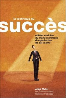 La technique du succès : manuel pratique d'organisation de soi-même