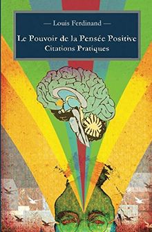 Le Pouvoir de la Pensée Positive: Citations Pratiques