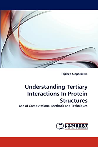 Understanding Tertiary Interactions In Protein Structures: Use of Computational Methods and Techniques