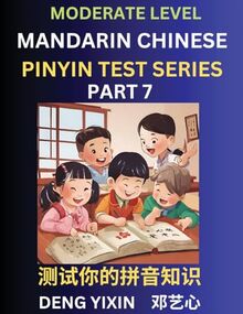Chinese Pinyin Test Series (Part 7): Intermediate & Moderate Level Mind Games, Easy Level, Learn Simplified Mandarin Chinese Characters with Pinyin ... Choice Puzzle Questions, Fast Reading & Voc