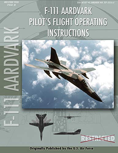 Air Force, United States F-111 Aardvark Pilot's Flight Operating Manual