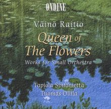 Väinö Raitio: Queen of the Flowers - Werke für Kleines Orchester