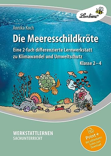Die Meeresschildkröte: Eine 2-fach differenzierte Lernwerkstatt zu Klimawandel und Umweltschutz für die Klassen 2-4
