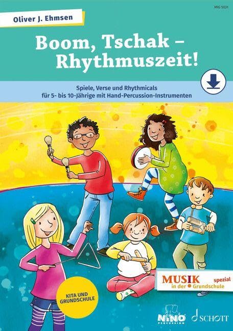 Boom, Tschak – Rhythmuszeit!: Spiele, Verse und Rhythmicals für 5- bis 10-jährige mit Hand-Percussion-Instrumenten. Lehrerband. (Musik in der Grundschule spezial)