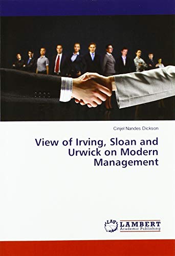 View of Irving, Sloan and Urwick on Modern Management
