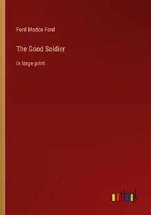 The Good Soldier: in large print