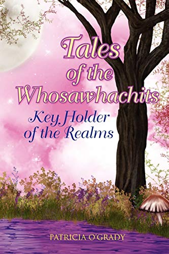 Tales of the Whosawhachits: Key Holder of the Realms
