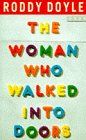 THE WOMAN WHO WALKED INTO DOORS.