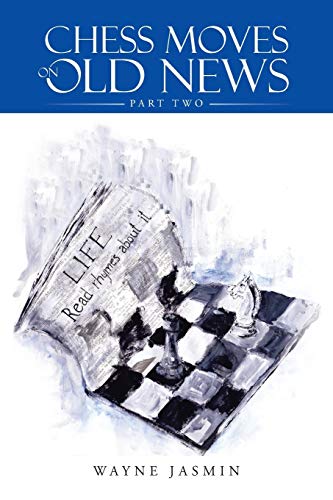 Chess Moves On Old News: Part Two