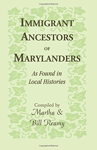 Immigrant Ancestors of Marylanders, as Found in Local Histories