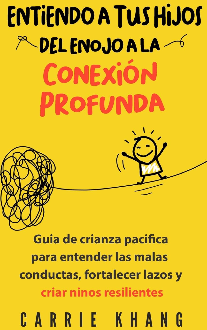 Entendiendo a Tus Hijos, Del Enojo a la Conexión Profunda
